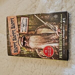 Happy, Happy, Happy - My Life and Legacy as the Duck Commander - Phil Robertson
